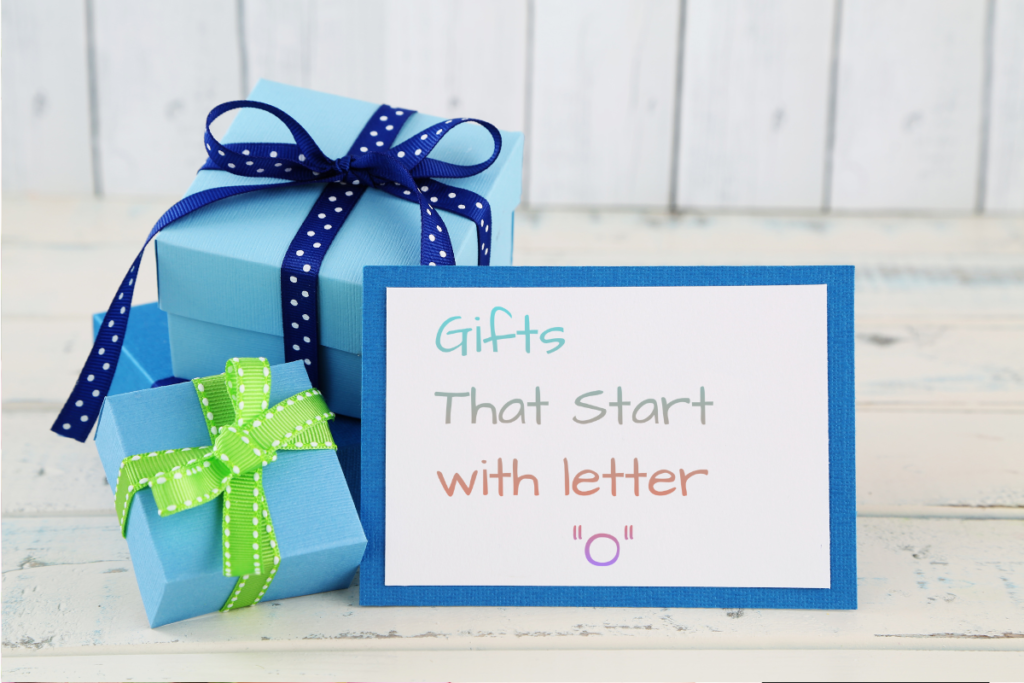 Gifts that Start with the letter O